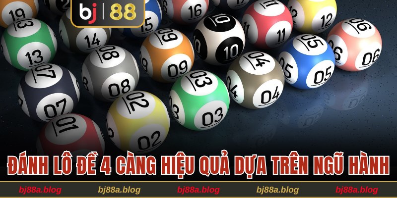 Đánh lô đề 4 càng hiệu quả dựa trên ngũ hành