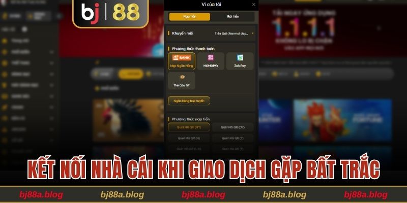 Kết nối nhà cái khi giao dịch gặp bất trắc