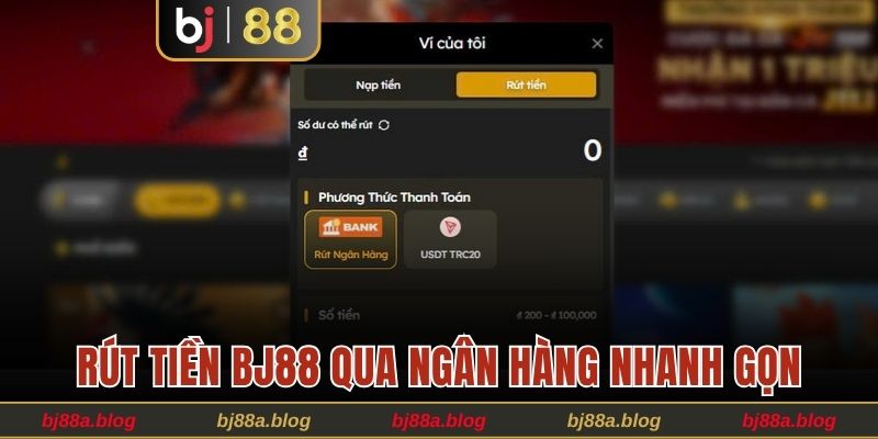 Rút tiền Bj88 qua ngân hàng phổ biến và nhanh gọn