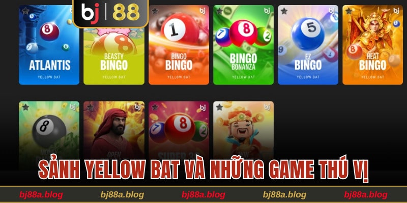 Sảnh chơi Yellow Bat với những game thú vị