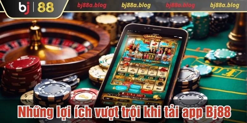 Ứng dụng Bj88 sở hữu nhiều tính năng ưu việt